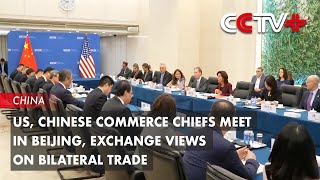 US, Chinese Commerce Chiefs Meet in Beijing, Exchange Views on Bilateral  Trade - YouTube