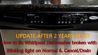UPDATE How to fix Whirlpool Dishwasher broken with Blinking light on Normal & Cancel/Drain