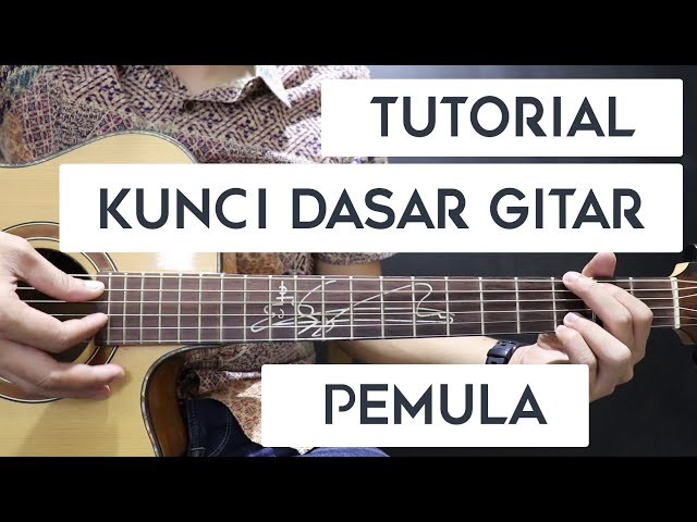 Kunci Gitar (BELAJAR KUNCI DASAR GITAR UNTUK PEMULA) class=