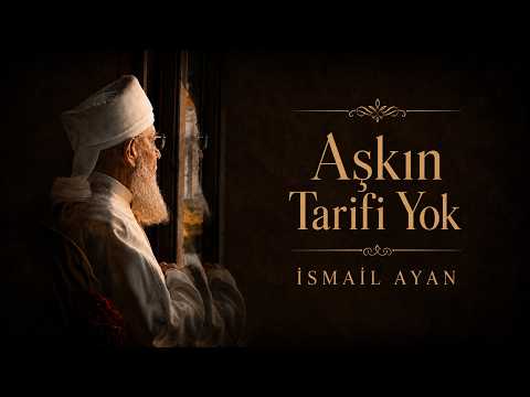 İsmail Ayan Aşkın Tarifi Yok Yeni İlahi 2026