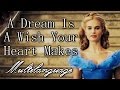 Cinderella (2015) - A Dream Is A Wish Your Heart Makes (Multilanguage)