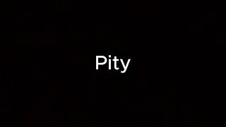 Pity