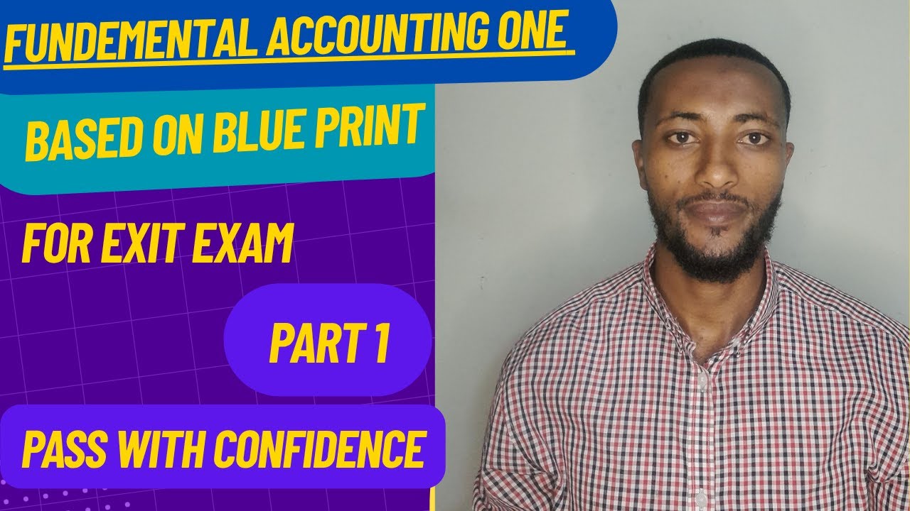 Fundamental Accounting I | Based on Blueprint for  Exit Exam አካውንቲንግ Ba በአማርኛ Part 1