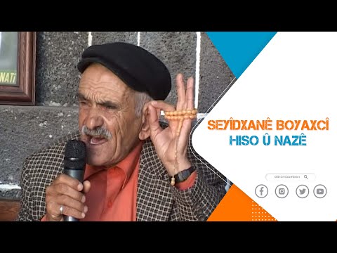 SEYÎDXANÊ BOYAXCÎ - HISO Û NAZÊ