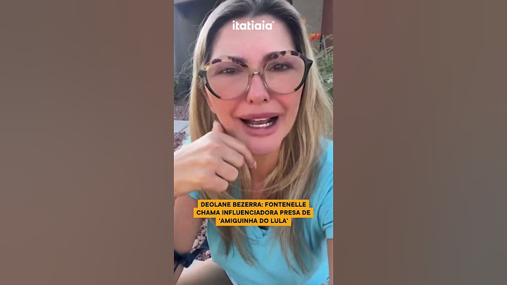 DEOLANE BEZERRA: FONTENELLE CHAMA INFLUENCIADORA PRESA DE 'AMIGUINHA DO LULA'