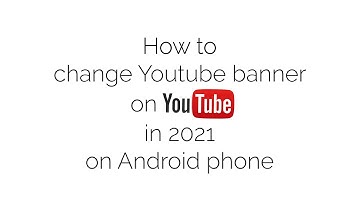 How to upload / change a YouTube channel banner on a Android phone (2021)