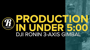 Production in Under 5 Minutes:  DJI Ronin 3-Axis Gimbal Stabilizer