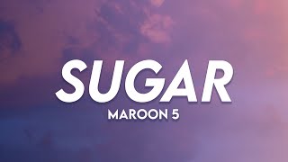 Sugar - Maroon 5 | (Lyrics)