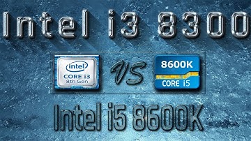 i3 8300 vs i5 8600K Benchmarks | Gaming Tests Review & Comparison