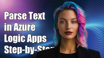 How to Parse Text in Azure Logic Apps: Step-by-Step Guide and Solutions