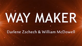 Way Maker - Darlene Zschech & William McDowell (Lyrics)