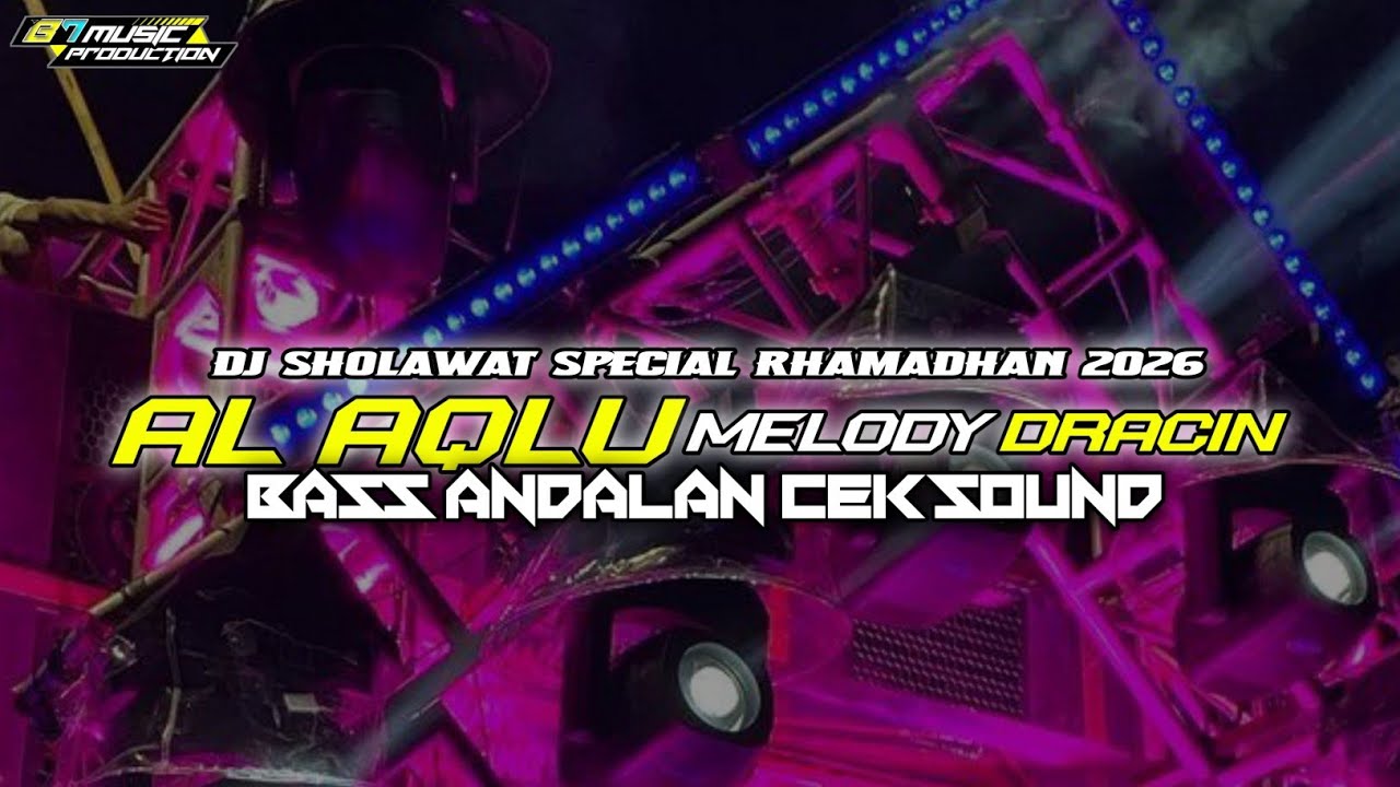 DJ SHOLAWAT AL AQLU VIBES RHAMADHAN 2026