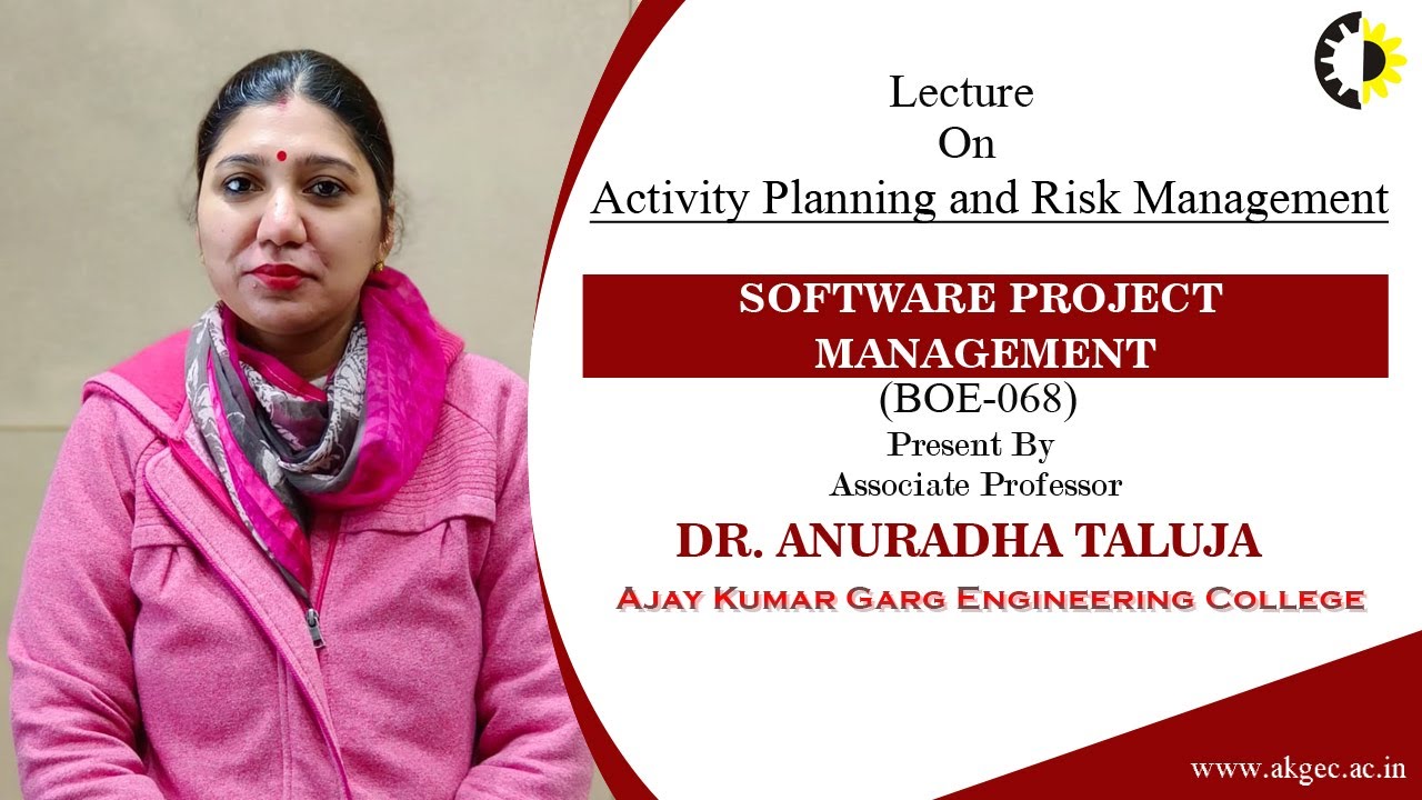 ACTIVITY PLANNING AND RISK MANAGEMENT | SPM | LECTURE 03 BY DR. ANURADHA TALUJA | AKGEC