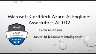 Azure AI 102 Questions - Azure AI Document Intelligence service - Part 2