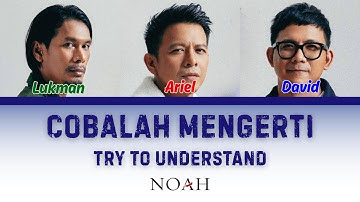 NOAH - Cobalah Mengerti (NOAH - Try to Understand) [IDN/ENG Color Coded Lyrics]
