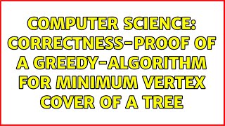Computer Science: Correctness-Proof of a greedy-algorithm for minimum vertex cover of a tree