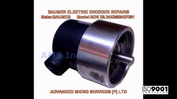 BAUMER ELECTRIC ENCODER REPAIRS @ Advanced Micro Services Pvt. Ltd,Bangalore,India