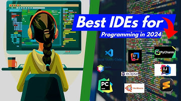 Best 7 IDEs for Developers: A Complete Guide to the Top 7:Best IDEs for Programming in 2024: