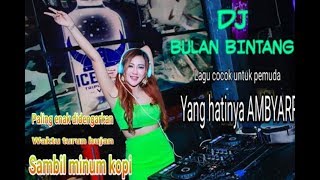 DJ Terbaru terhits | Bulan bintang | lagu yang bikin hati nyesek
