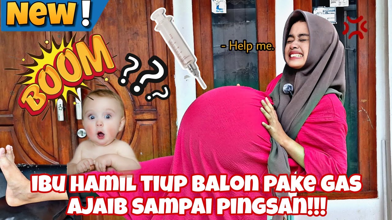 DRAMA IBU HAMIL TIUP BALON PAKE GAS AJAIB