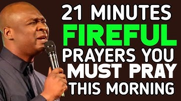 DECLARE 21 MINUTES FIREFUL PRAYER YOU MUST PRAY THIS MORNING - APOSTLE JOSHUA SELMAN