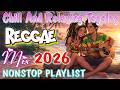 TOP TAGALOG REGGAE LOVE SONGS MIX | BEST OPM REGGAE 2026