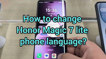 How to change Honor Magic 7 lite phone language?