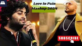 Love In Pain Mashup 2024- Ft.Arijit Singh - Jubin Nautiyal - B Praak - Mahesh Suthar & Sunny Hassan✨