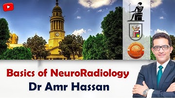 Basics of NeuroRadiology-أ.د. عمرو حسن الحسني