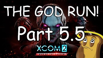 THE GOD RUN | XCOM 2 WOTC: Legendary Ironman (Part 5.5)