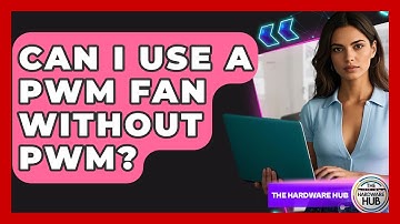Can I Use A PWM Fan Without PWM? | The Hardware Hub