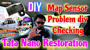 Tata Nano में Map Sensor Check Kia 👉 Mileage Problem ka Solution निकालने के लिए | Tata Nano 2025