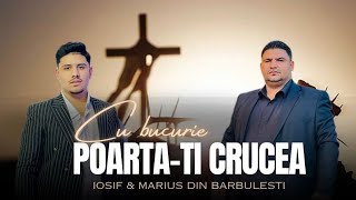 Marius si Iosif Din Barbulesti Cu bucurie poartati crucea 🙏🏻 (Covar)