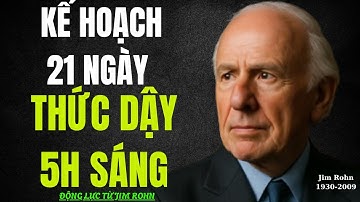 21 Ngày Thay Đổi Cuộc Đời: Biến 5h Sáng Thành Giờ Vàng Phát Triển Bản Thân | Động Lực Từ Jim Rohn