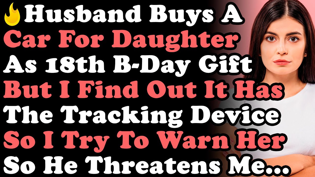 Муж купил машину своей дочери на 18-летие, но я узнал, что он установил в ней устройство слежения