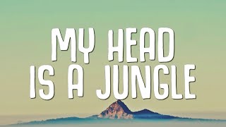 My Head Is A Jungle