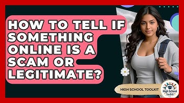 How To Tell If Something Online Is A Scam Or Legitimate? - High School Toolkit