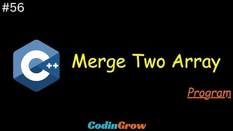 #56 C++ Program To Merge Two Array || Codingrow