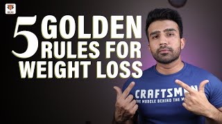 5 GOLDEN RULES FOR WEIGHT LOSS
