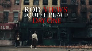 Rod Views A Quiet Place Day One