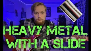 Just Sliding Around | Heavy Metal With a Slide
