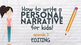 Writing a Personal Narrative for Kids - Episode 7: Editing