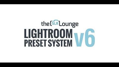 Lightroom Preset System V6 by SLR Lounge