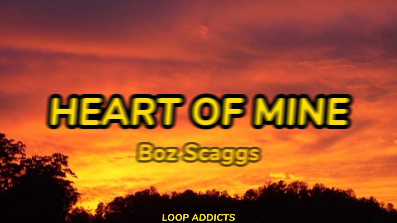 Heart of Mine by Boz Scaggs | 1 Hour Lyric Video |