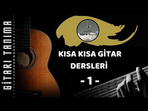 Kısa Kısa Gitar Dersleri - 1 -