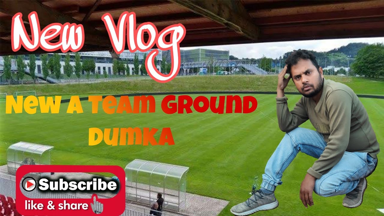 A Team Ground Dumka: New Vlog