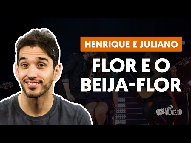 Flor e o Beija-flor (part. Marília Mendonça) - Henrique e Juliano (aula de violão simplificada) class=