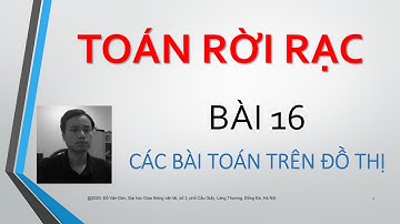 TOÁN RỜI RẠC Bài 16 Một số bài toán trên đồ thị ducdvgtvt