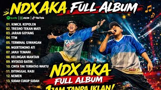 Ndx Aka  Album1jam Tanpa Iklan tresno Tekan Mati  Lagu Viral Menemani Kerja  Santai