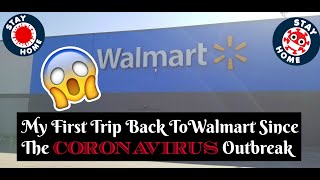 My First Time Back To Walmart Since The CORONAVIRUS Outbreak